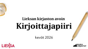 Kuvassa lukee: Lieksan kirjaston avoin kirjoittajapiiri kevät 2026. Lieksan ja Vaara-kirjastojen logot. Kuvituskuvana valokuva lyijykynästä.