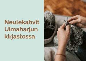 turkoosi pohja, jolla ruskeaa tekstiä. Nainen neuloo pöydän ääressä harmaata neuletta.