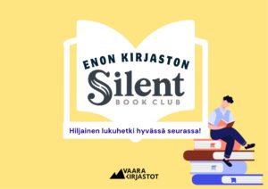 vaaleankeltaisella pohjalla valkoinen kirjan muotoinen kehys, jonka sisällä lukee enon kirjaston silent book club: hiljainen lukuhetki hyvässä seurassa. kuvan alareunassa kirjakasan päällä istuva heppu.