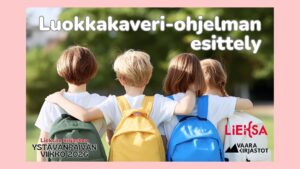 Kuvassa on teksti: Luokkakaveri-ohjelman esittely. Lieksan kirjaston ystävänpäivän viikko 2026. Lieksan ja Vaara-kirjastojen logot. Kuvituskuvana on valokuva, jossa 4 lasta seisoo selin kameraan kädet toistensa olkapäillä ja reput selässä.