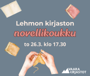 Lehmon kirjaston novellikoukku to 26.3. klo 17.30