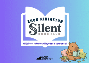 enon kirjaston silent book club -teksti mustalla, taustana valkoinen kirja. Pohjavärinä liukuvärjätty tausta. Oikeassa reunassa piirroseläin joka lukee kirjaa kaulaliina kaulassa