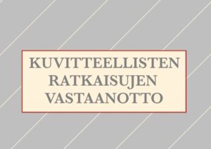 Kuvan keskellä on laatikko, jossa lukee: "Kuvitteellisten ratkaisujen vastaanotto".