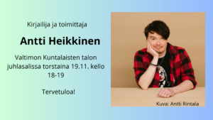 Vaaleansinisellä ja turkoosilla taustalla teksti ja kirjailija Antti Heikkisen kuva, joka on sonnustautunut puna-mustaan ruutupaitaan.
