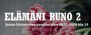 Elämäni runo 2