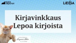 Kuvassa lukee: Kirjavinkkaus Lepoa kirjoista. Kuvituskuvana on valokuva kissasta jolla on silmät kiinni. Lisäksi teksti: Lieksan kirjaston Lepoviikko 12.-16.10.2026. Myös Lieksan kaupungin ja Vaara-kirjastojen logot.