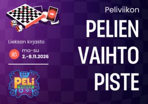 Peliviikon tapahtumajuliste. Kuvan oikealla puolella lukee suurin kirjaimin ”Pelien vaihtopiste”. Vasemmalla puolella on tieto tapahtumapaikasta ja ajankohdasta: Lieksan kirjasto, ma-su 2.-8.11.2026. Julisteen yläkulmassa on kuvituksena lautapeli, pelinappuloita, pelikortteja ja noppia. Alakulmassa näkyy Peliviikon värikäs logo, jossa on peliohjain, kortteja ja noppia. J